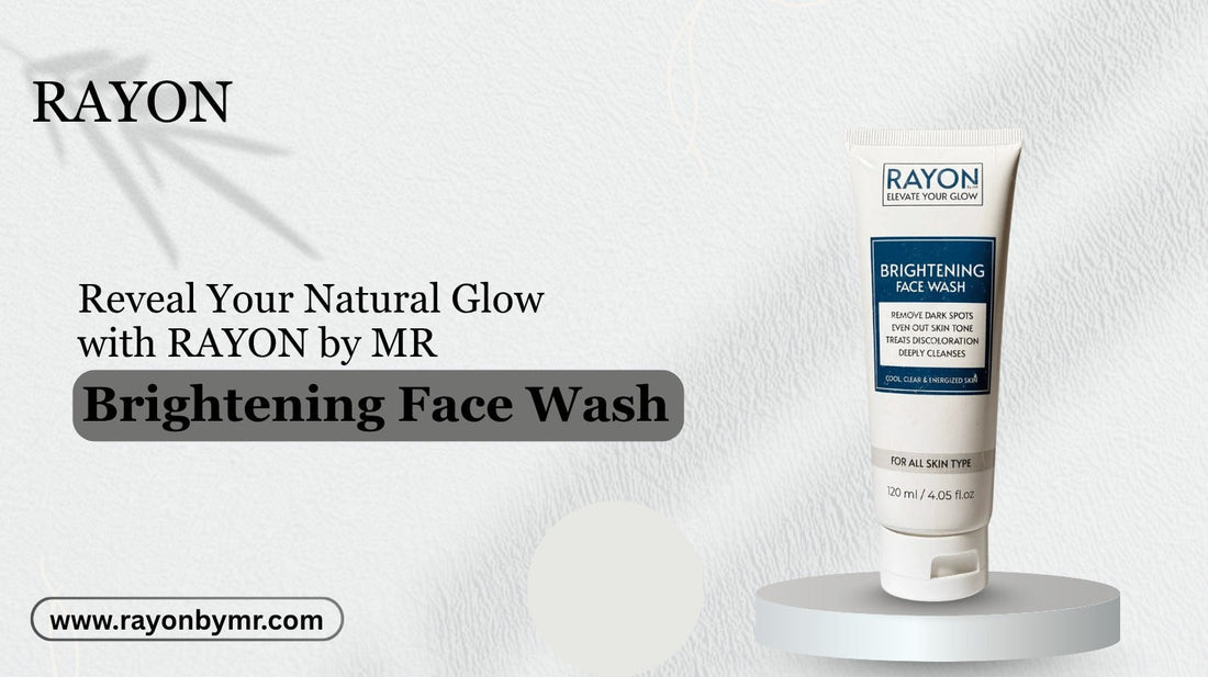 Say Goodbye to Dullness with RAYON by MR Brightening Face Wash - RayonbyMR